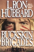Buckskin Brigades by Hubbard, L. Ron